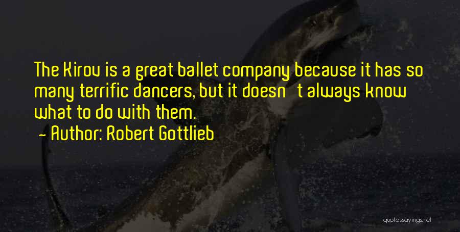 Robert Gottlieb Quotes 1336167