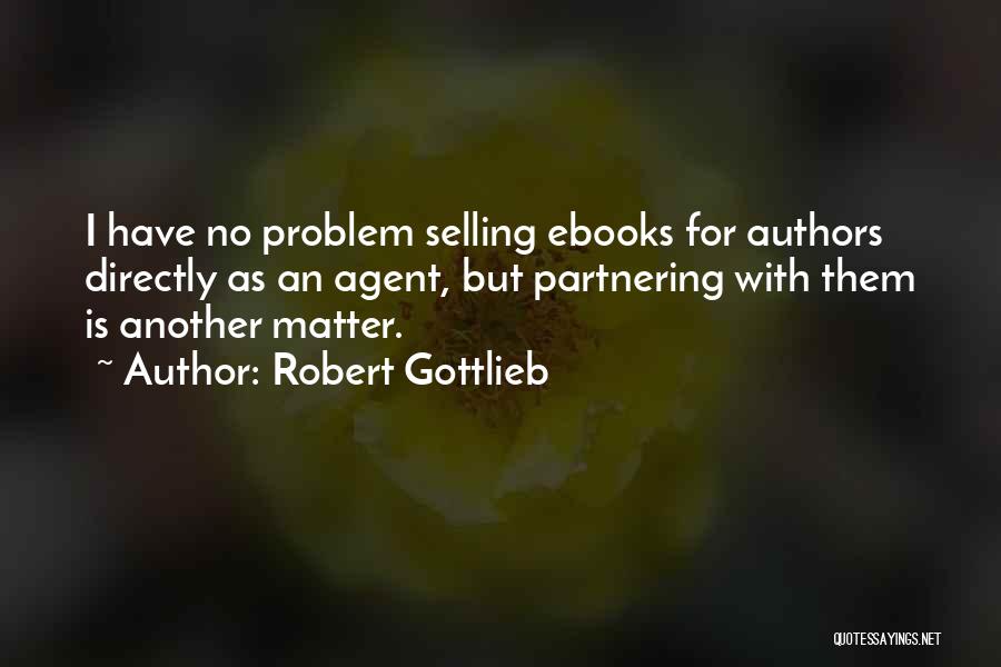 Robert Gottlieb Quotes 134198