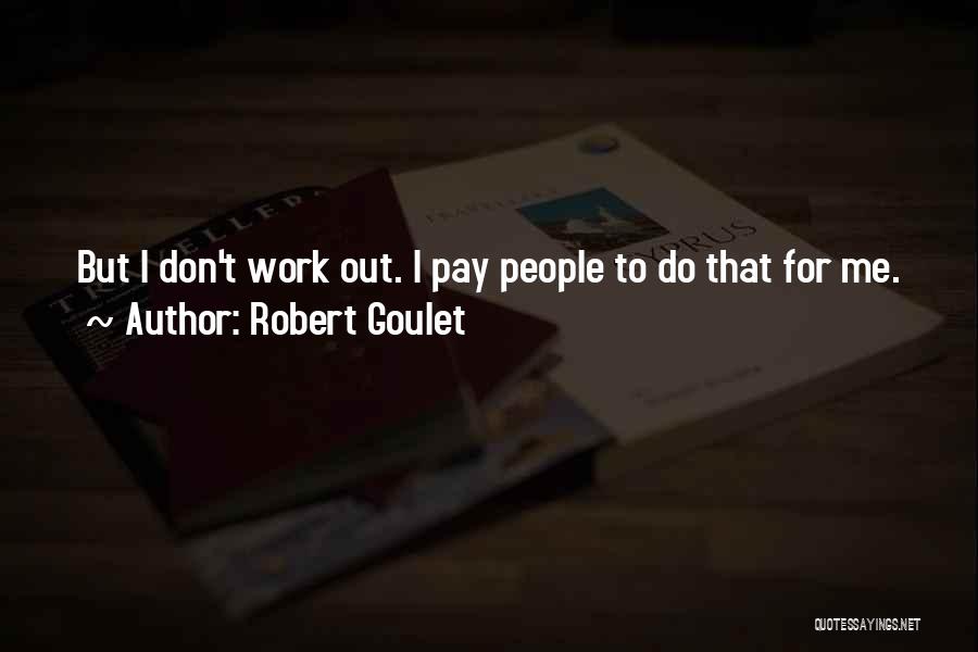 Robert Goulet Quotes 1266902