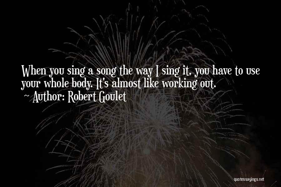 Robert Goulet Quotes 1908444