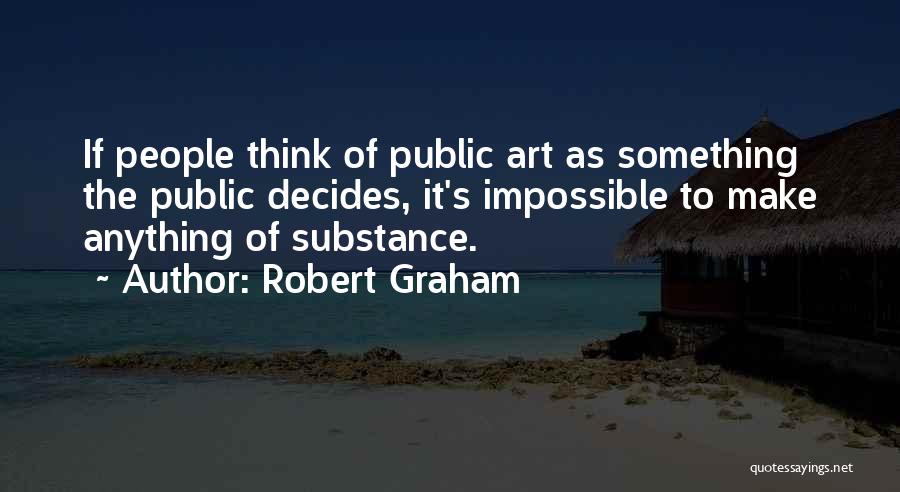 Robert Graham Quotes 838984