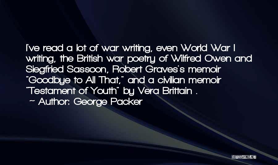 Robert Graves War Quotes By George Packer