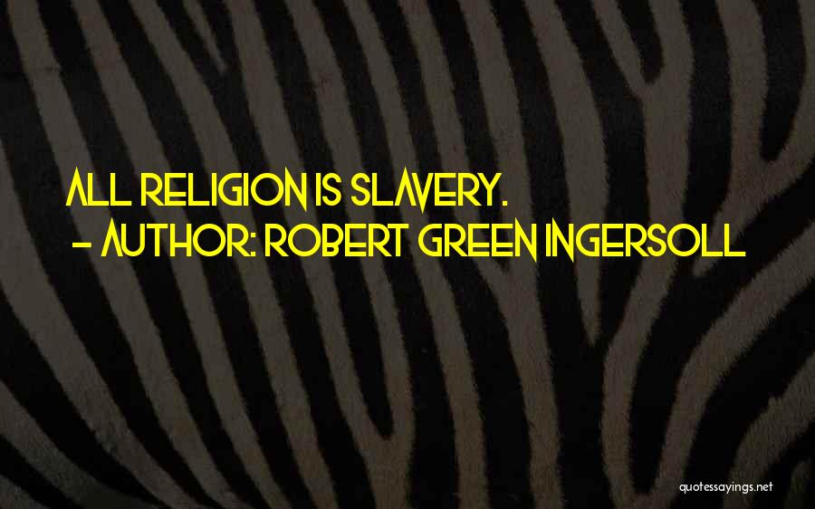 Robert Green Ingersoll Quotes 1586324