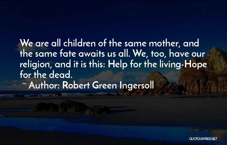 Robert Green Ingersoll Quotes 2123407