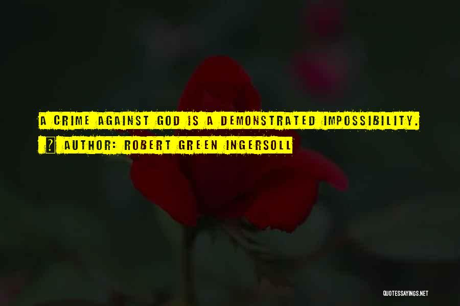 Robert Green Ingersoll Quotes 226682