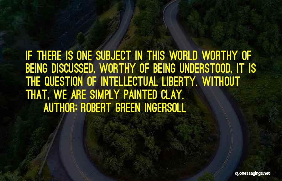 Robert Green Ingersoll Quotes 515220