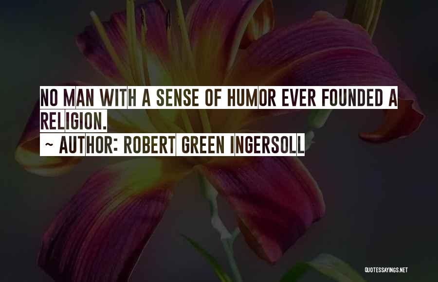 Robert Green Ingersoll Quotes 969695