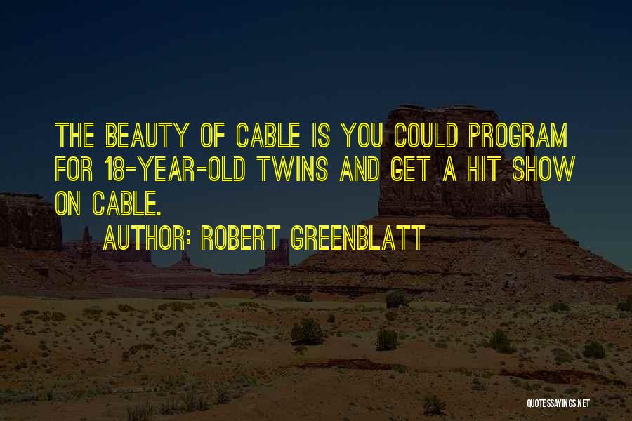 Robert Greenblatt Quotes 1319950