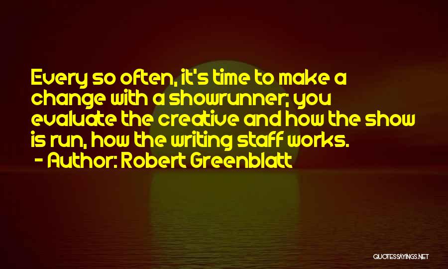 Robert Greenblatt Quotes 394718