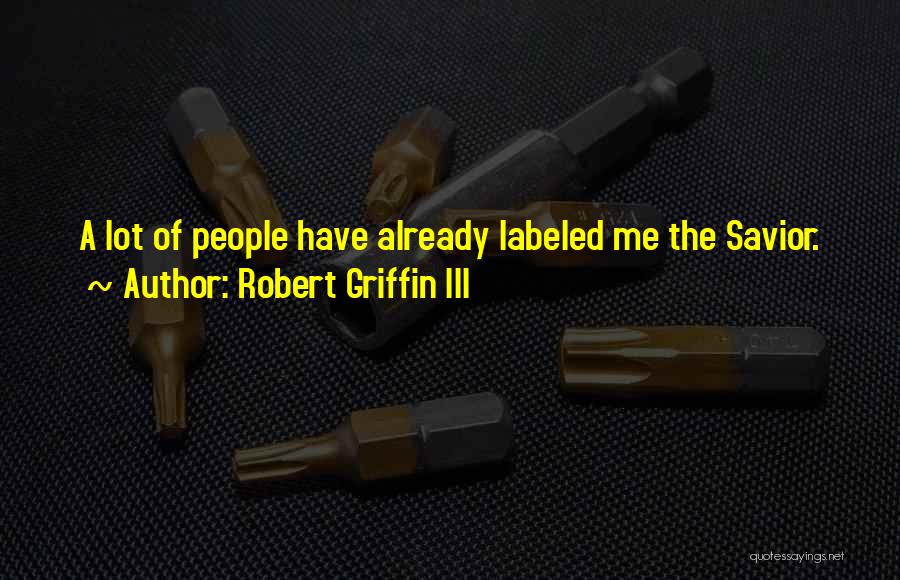 Robert Griffin III Quotes 1425630