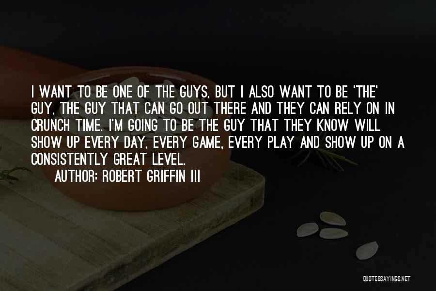 Robert Griffin Quotes By Robert Griffin III