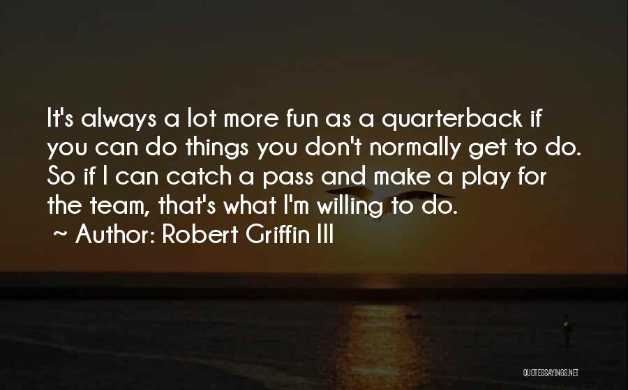 Robert Griffin Quotes By Robert Griffin III