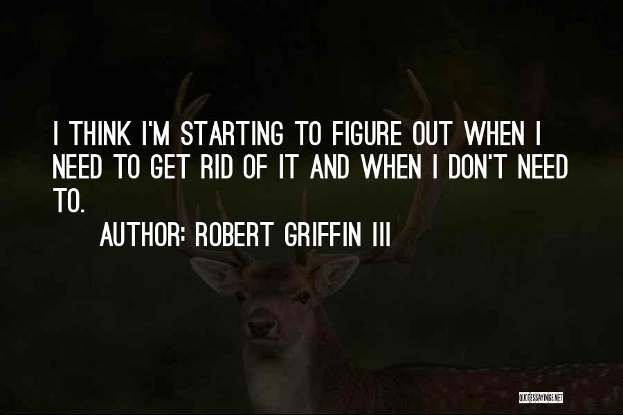 Robert Griffin Quotes By Robert Griffin III