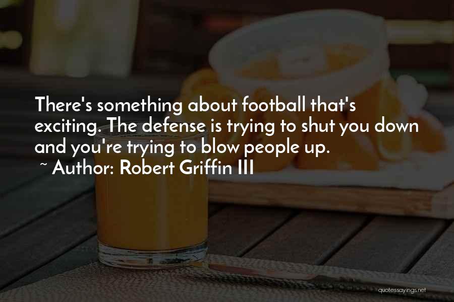 Robert Griffin Quotes By Robert Griffin III