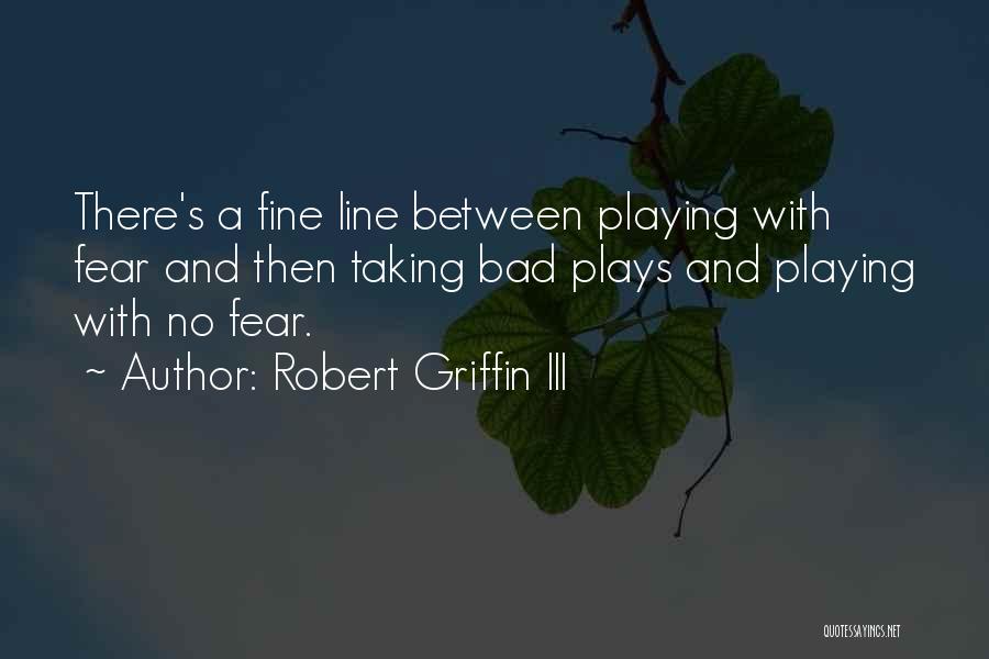 Robert Griffin Quotes By Robert Griffin III