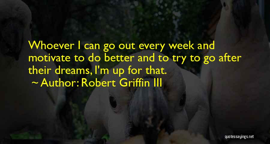 Robert Griffin Quotes By Robert Griffin III