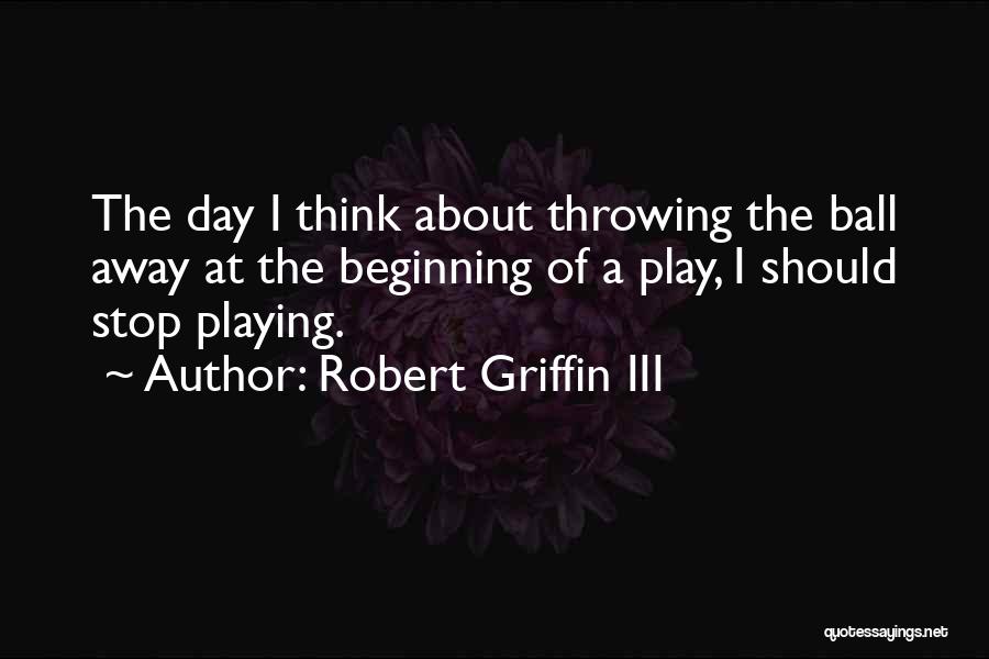 Robert Griffin Quotes By Robert Griffin III