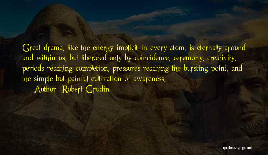 Robert Grudin Quotes 1211476