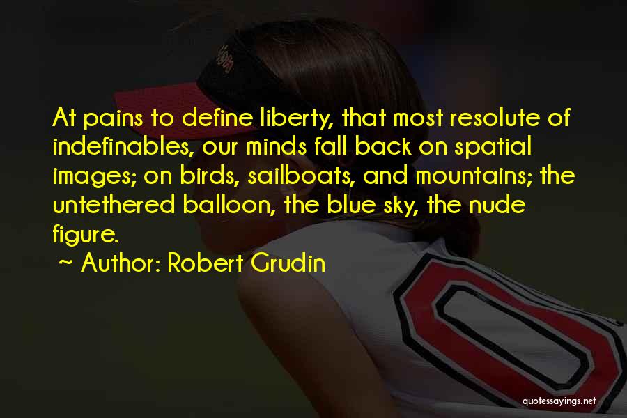 Robert Grudin Quotes 1700980