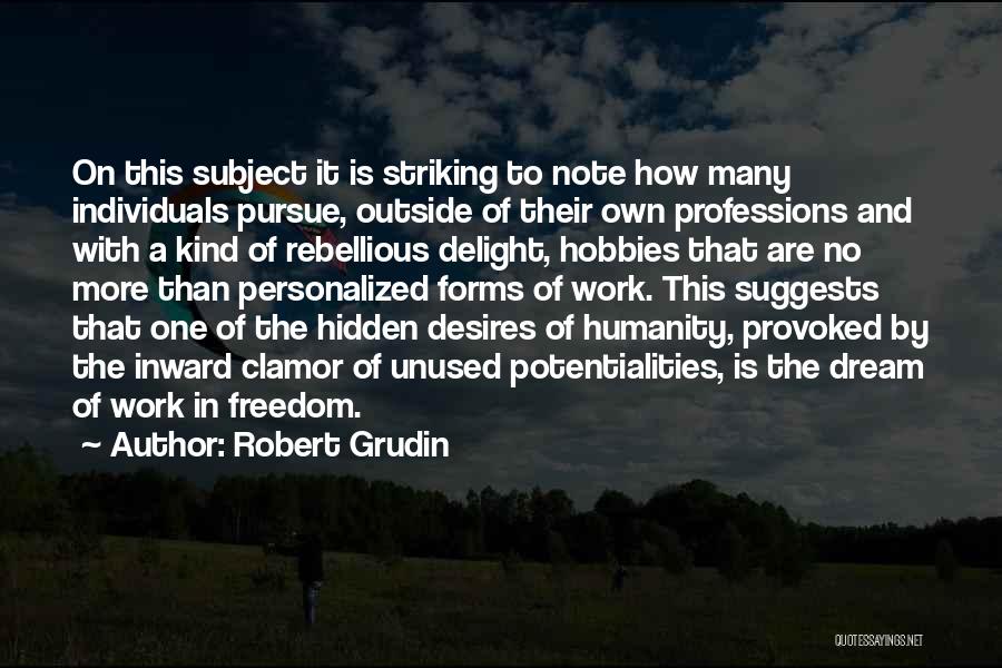 Robert Grudin Quotes 1820519