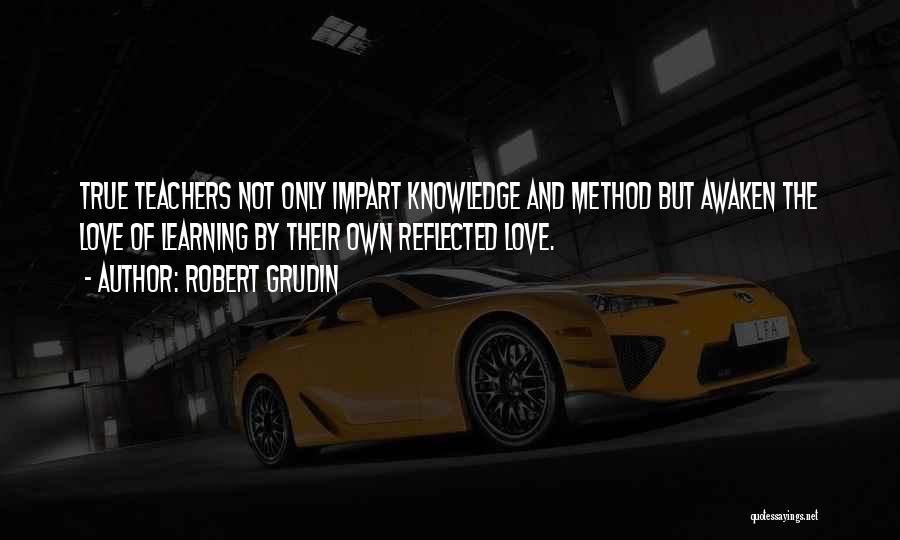 Robert Grudin Quotes 911727