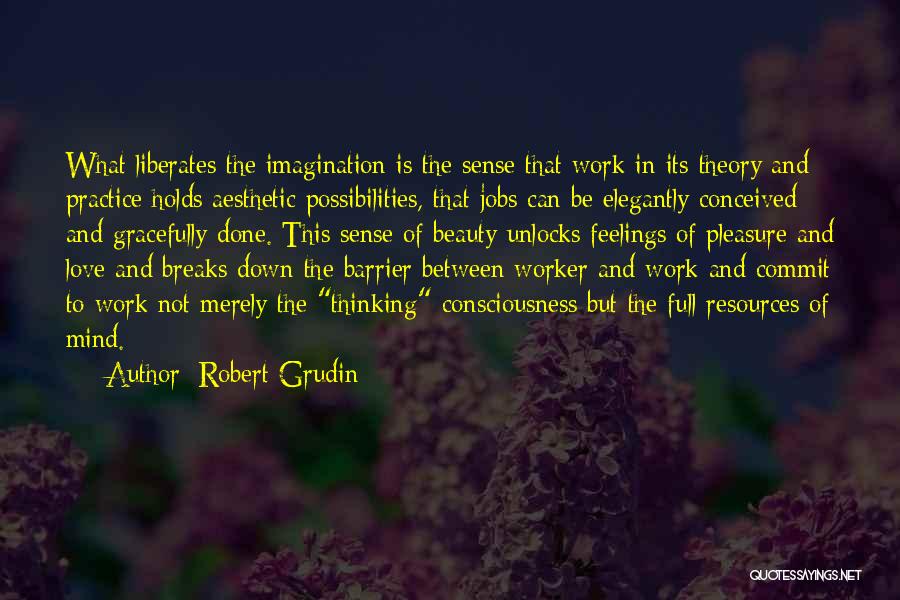 Robert Grudin Quotes 944164