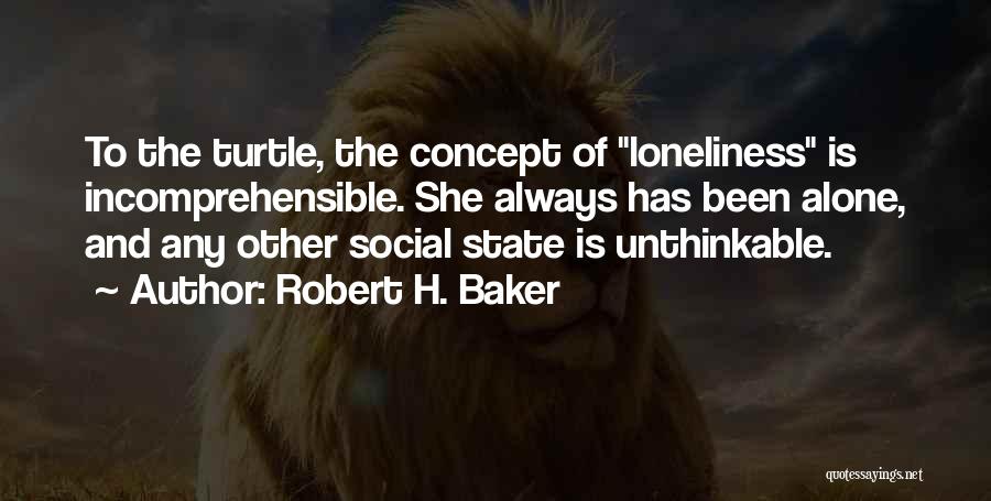 Robert H. Baker Quotes 1097599
