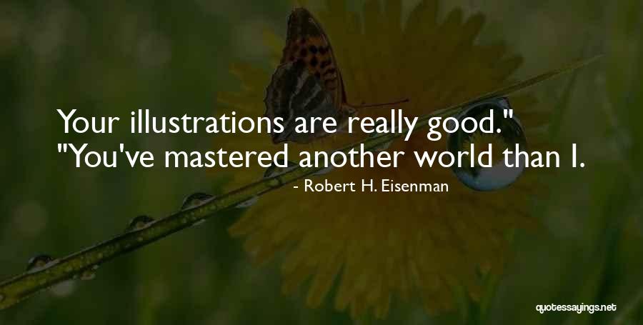 Robert H. Eisenman Quotes 1553504