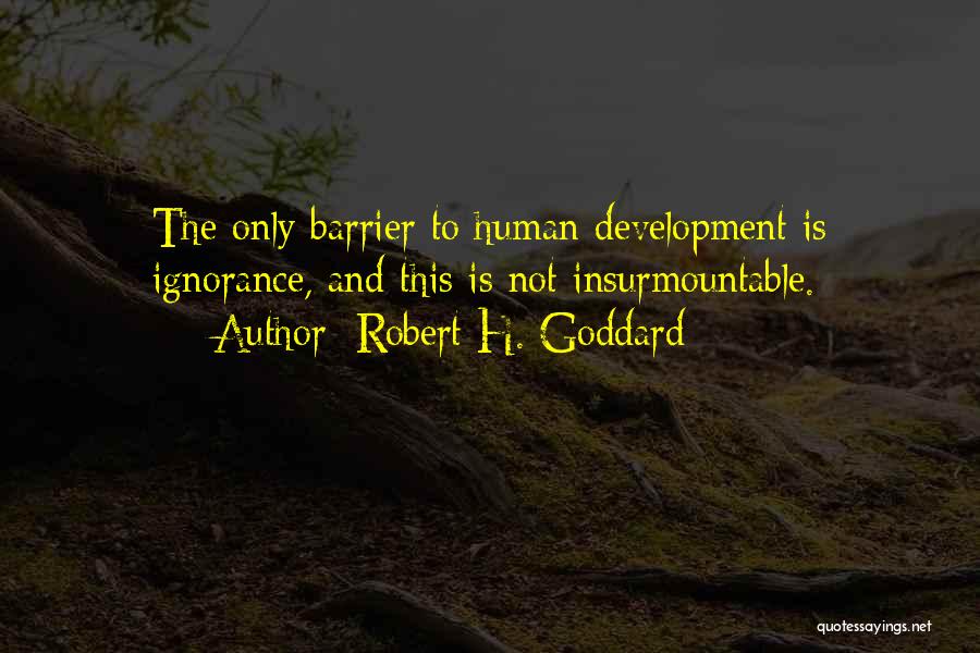 Robert H. Goddard Quotes 304689