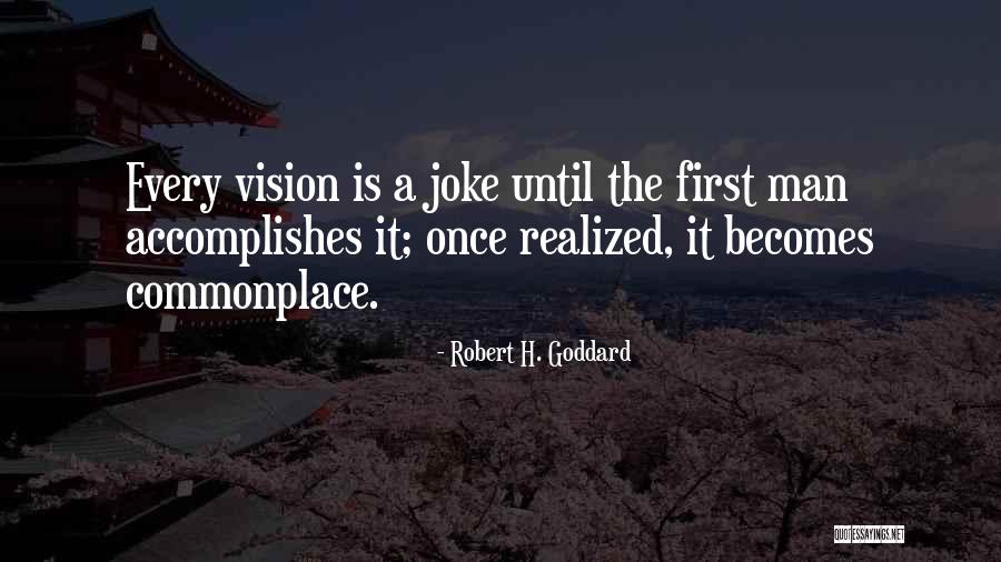 Robert H. Goddard Quotes 490462