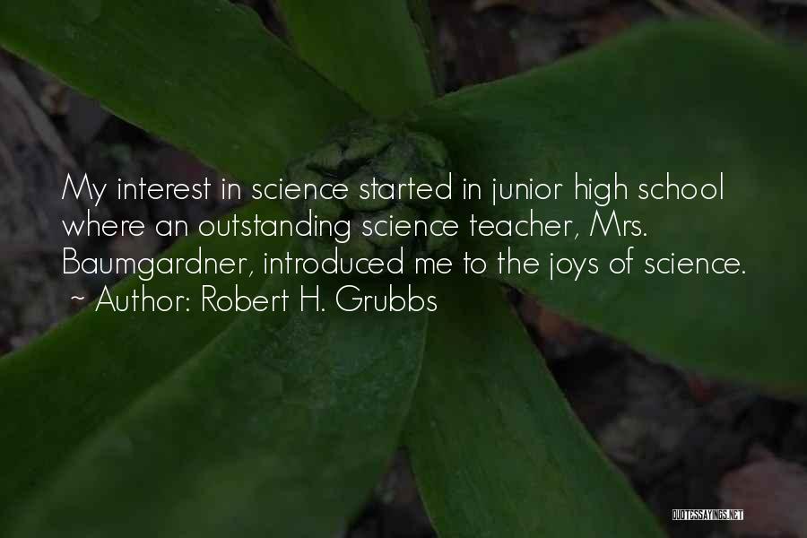 Robert H. Grubbs Quotes 740189