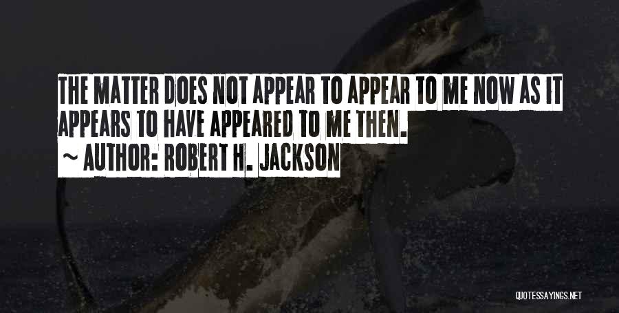Robert H. Jackson Quotes 280569