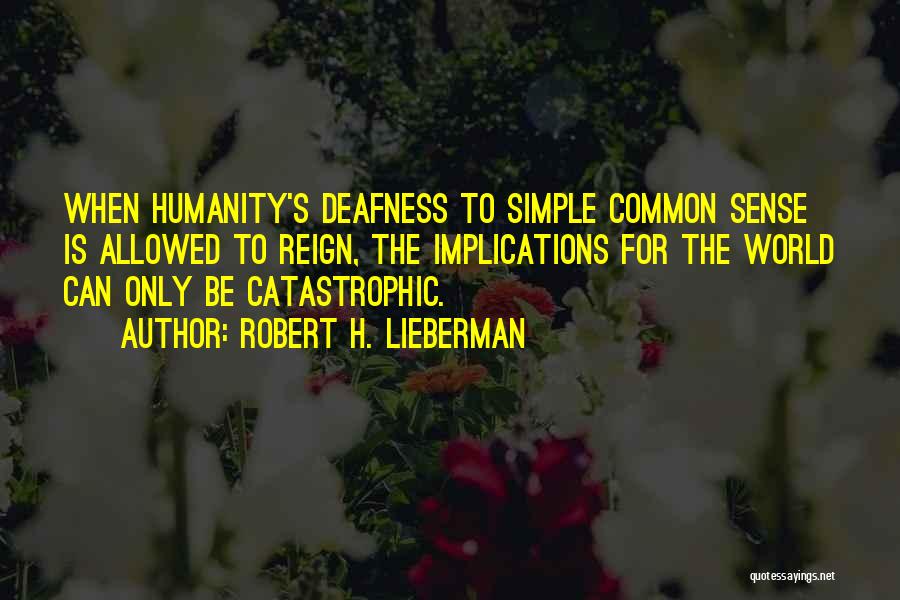 Robert H. Lieberman Quotes 790806