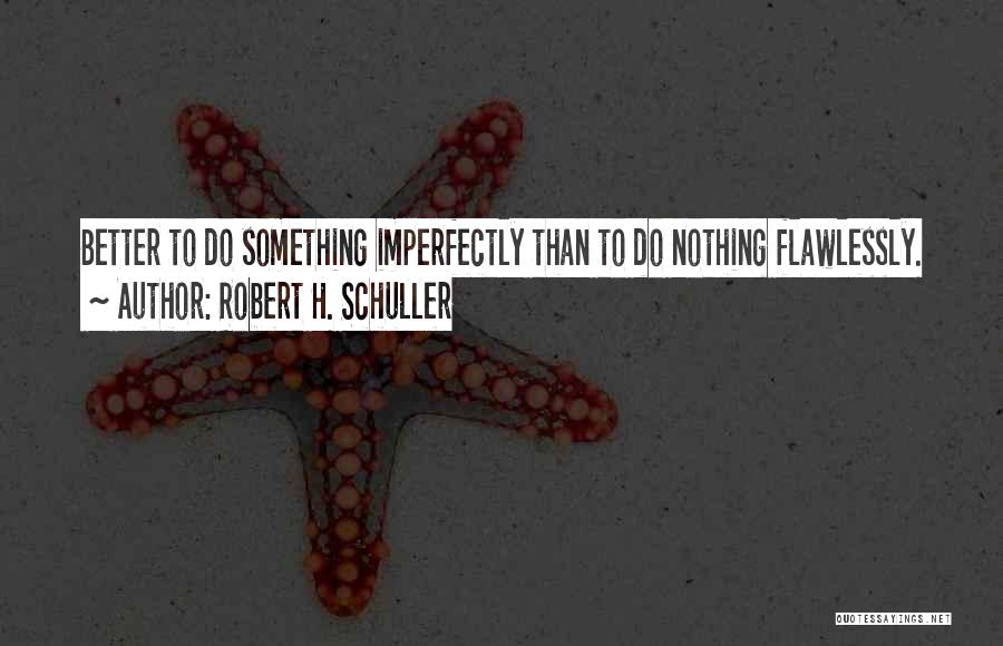 Robert H. Schuller Quotes 1183363