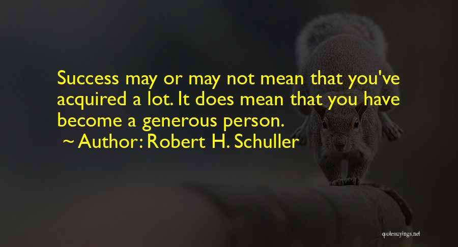 Robert H. Schuller Quotes 1745926