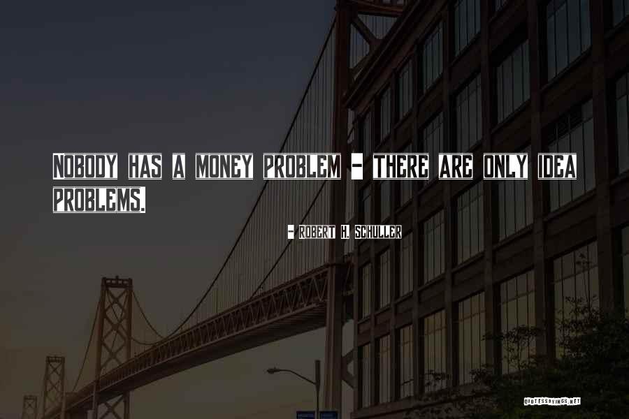 Robert H. Schuller Quotes 470891 Robert H. Schuller Quotes 470891