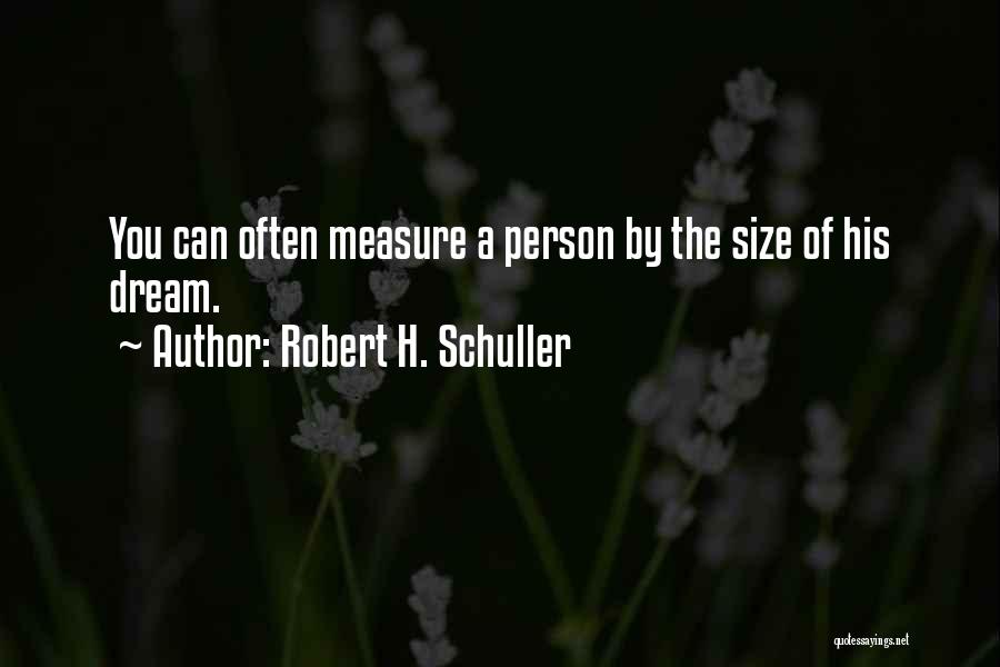 Robert H. Schuller Quotes 610471