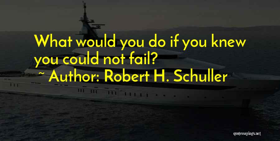 Robert H. Schuller Quotes 690290