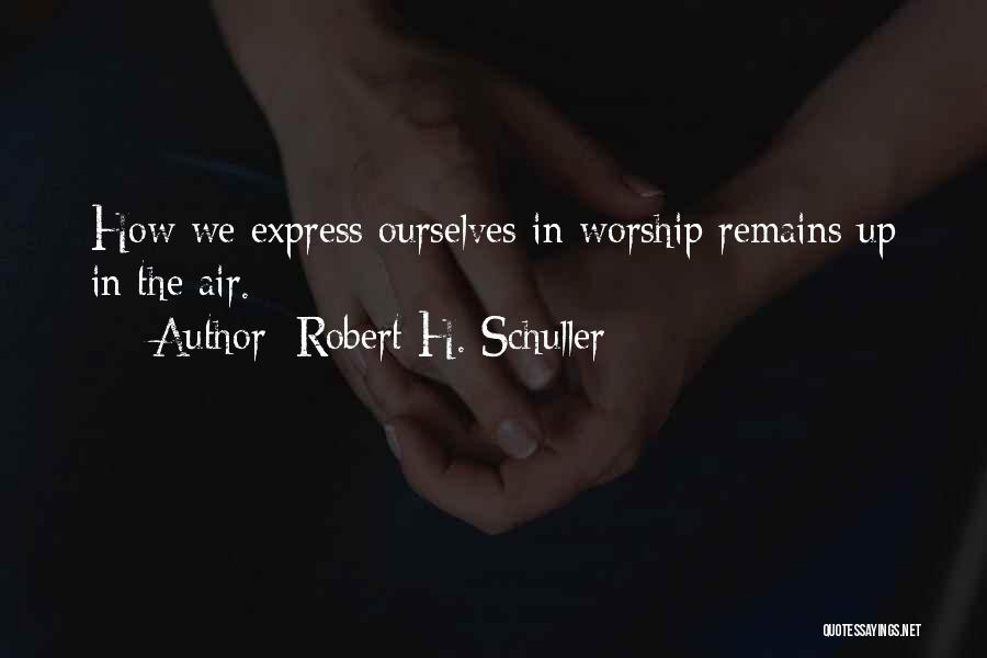 Robert H. Schuller Quotes 729877