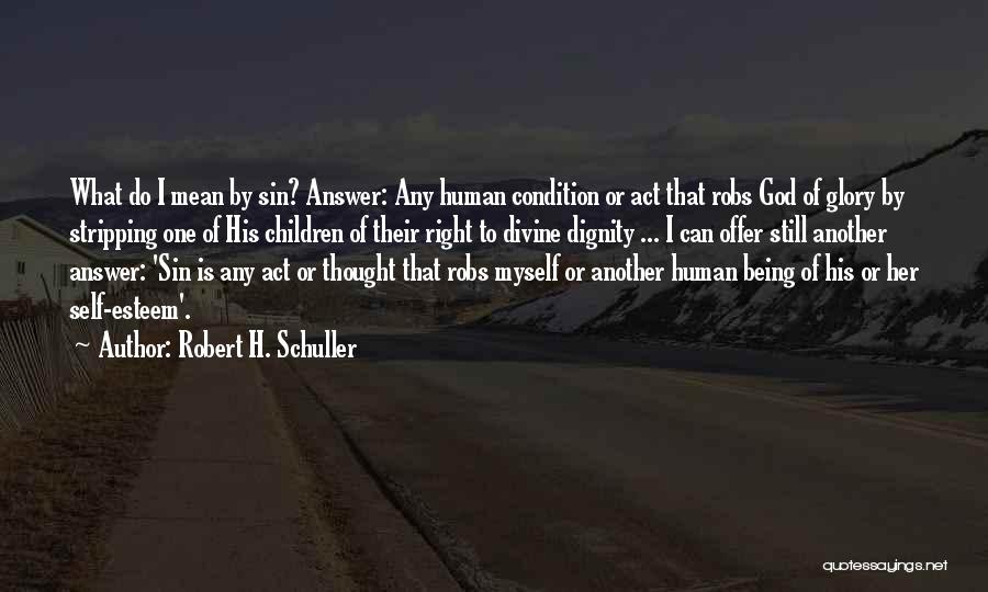 Robert H. Schuller Quotes 983067