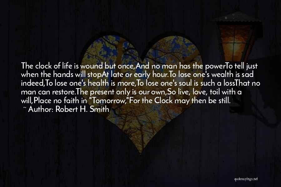 Robert H. Smith Quotes 986341