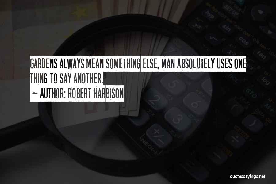 Robert Harbison Quotes 397096