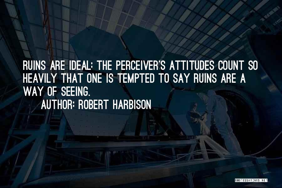 Robert Harbison Quotes 935572
