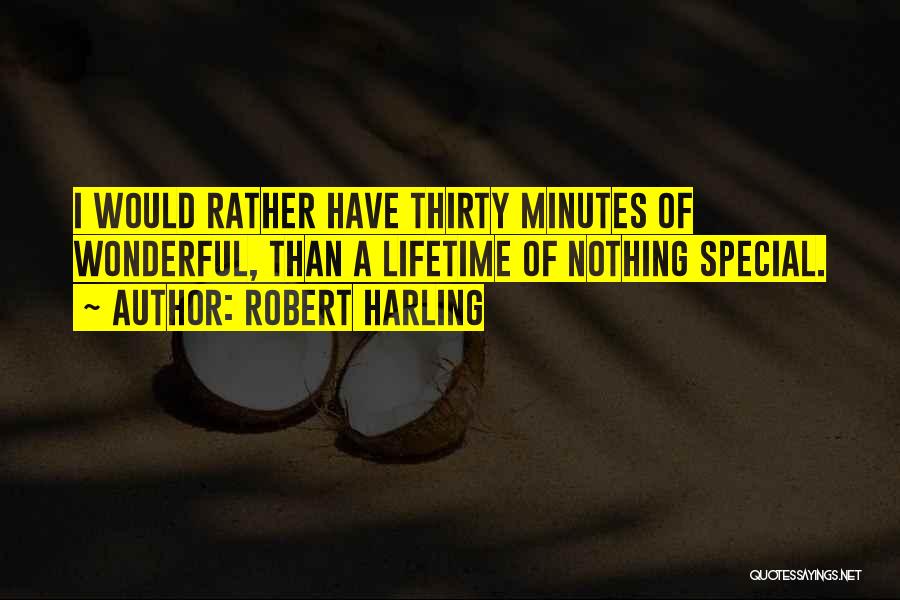 Robert Harling Quotes 722195