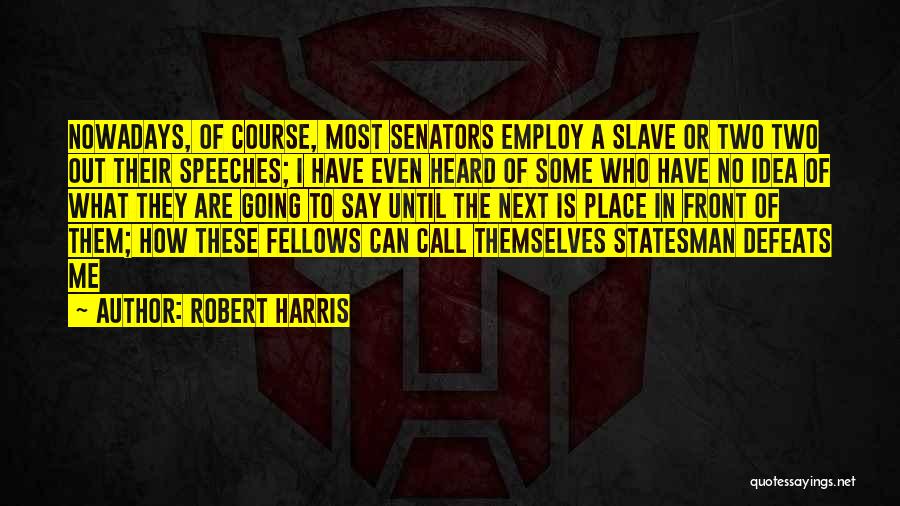 Robert Harris Quotes 1422210