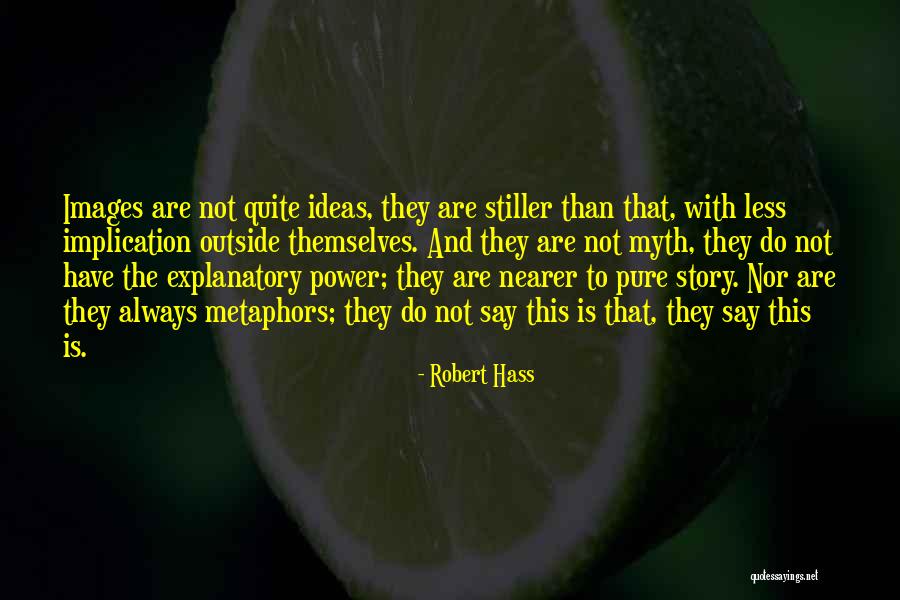 Robert Hass Quotes 1448009