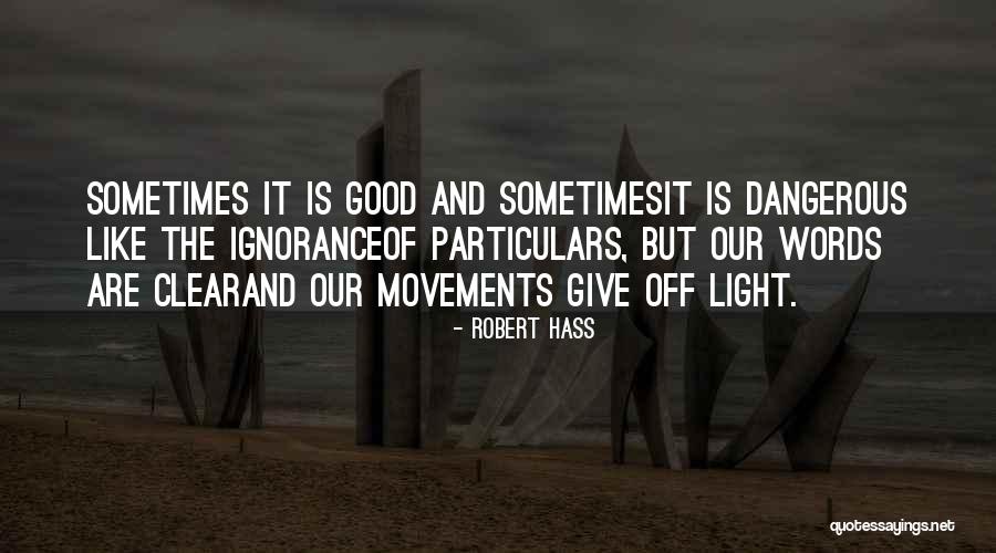 Robert Hass Quotes 918972