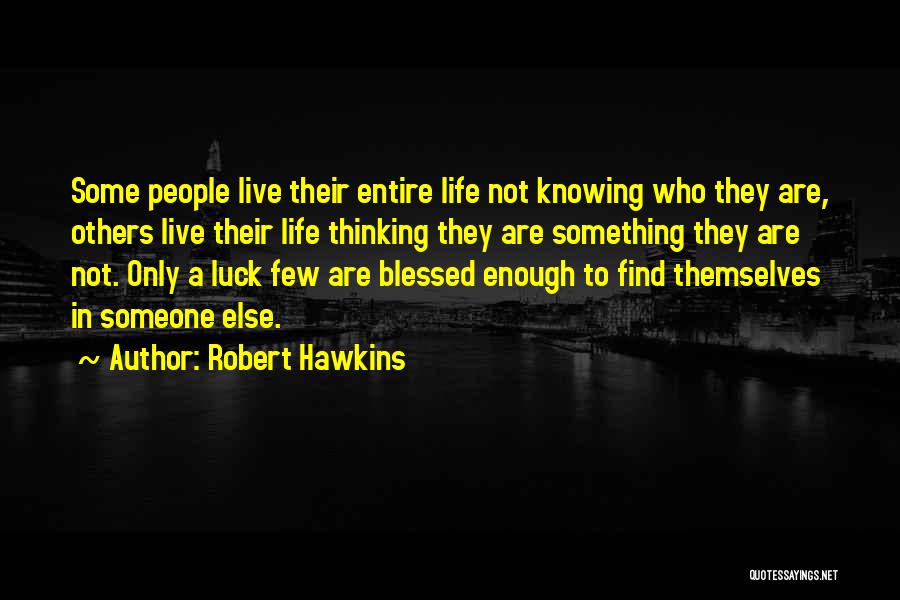 Robert Hawkins Quotes 624831