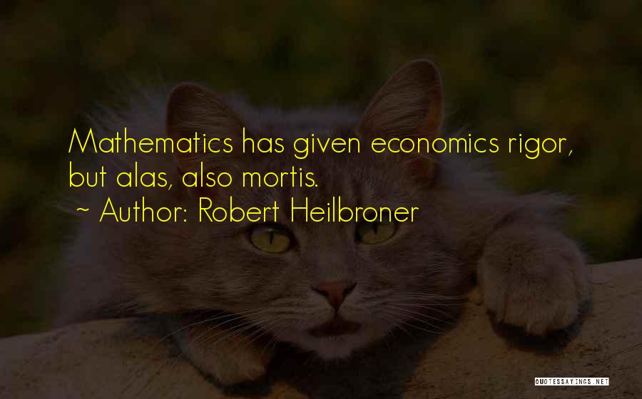 Robert Heilbroner Quotes 1564639