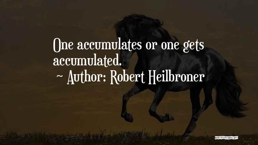 Robert Heilbroner Quotes 2262376